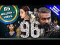96 (2019) New Released Full Hindi Dubbed Movie  Vijay Sethupathi, Trisha Krishnan, Devadarshini