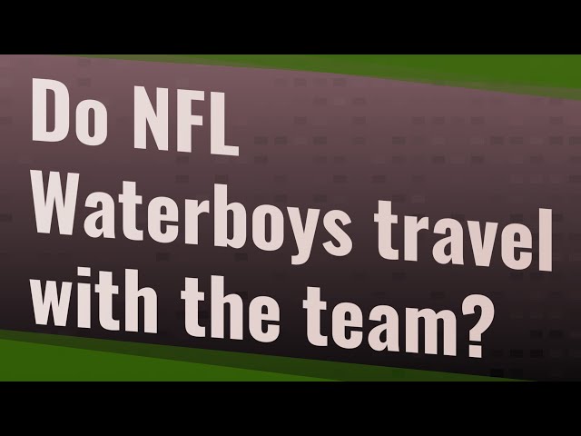 Do NFL Waterboys Travel With the Team?