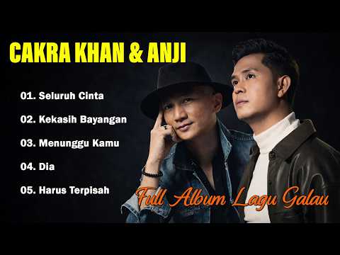 Cakra Khan & Anji Full Album Terbaik 🌙 Lagu Galau Indonesia Paling Menyentuh
