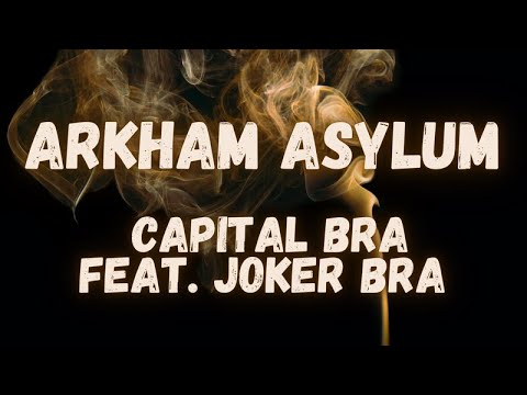 Capital Bra feat. Joker Bra - ARKHAM ASYLUM (lyrics)