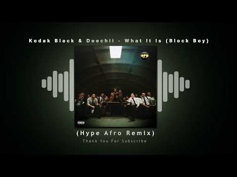Kodak Black & Doechii - What It Is (Block Boy) (Hype Afro Remix) (Single) (HD)