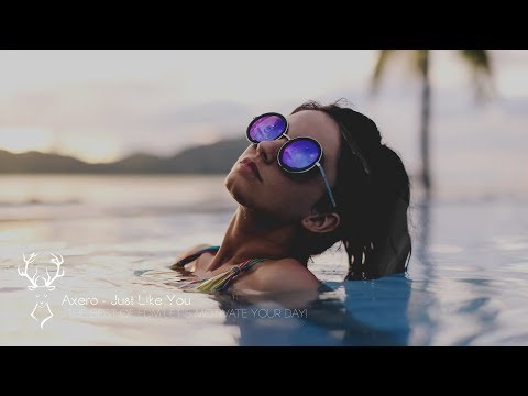 Axero - Just Like You (ft. Adam Christopher) [ Dance & EDM ] - UCUavX64J9s6JSTOZHr7nPXA