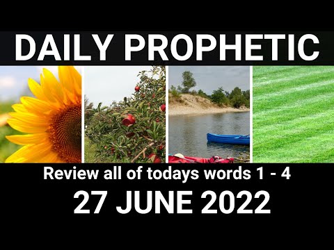 Daily Prophetic Word 27 June 2022 All Word