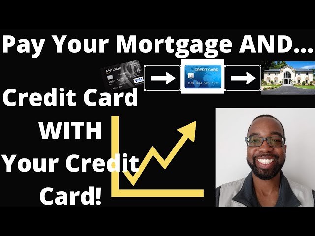 How to Pay Your Mortgage with a Credit Card