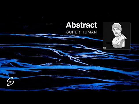 Abstract - Super Human (Prod. Blulake) - UCqhNRDQE_fqBDBwsvmT8cTg