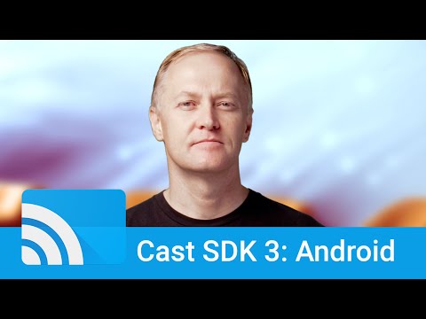 The Google Cast SDK, Version 3, for Android - UC_x5XG1OV2P6uZZ5FSM9Ttw