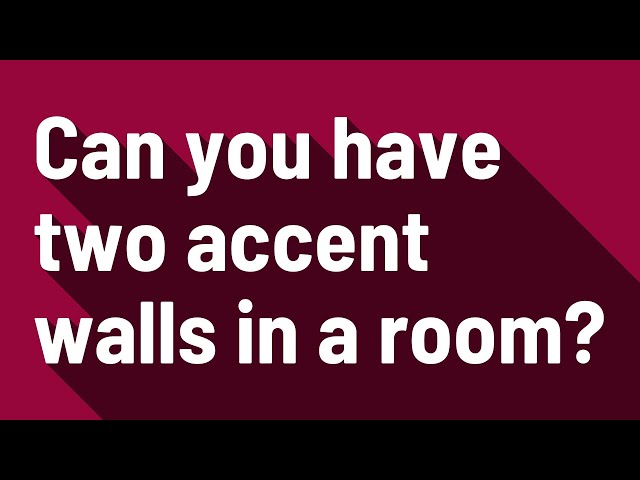 Can You Paint Two Accent Walls?