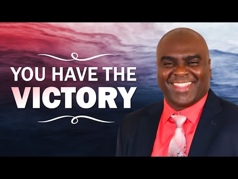 You HAVE the VICTORY