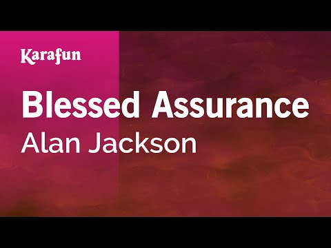 Karaoke Blessed Assurance - Alan Jackson * - UCbqcG1rdt9LMwOJN4PyGTKg