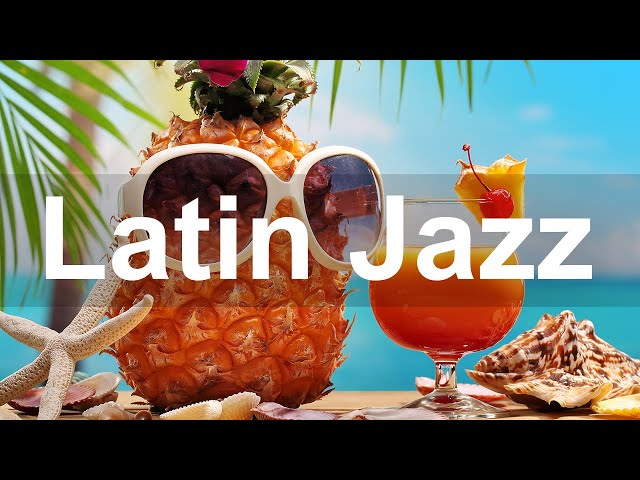Latin Jazz Instrumental Music to Relax and Unwind To
