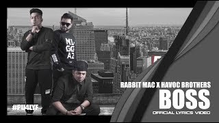 Boss - Rabbit Mac x Havoc Brothers // Official Lyrics Video 2017