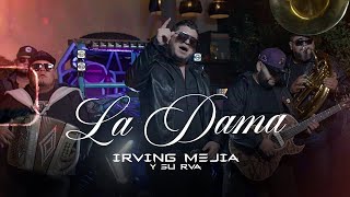 La Dama - Irving Mejía y su RVA (Video Oficial)