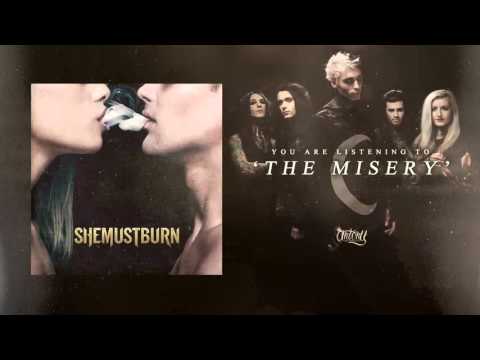 She Must Burn - The Misery