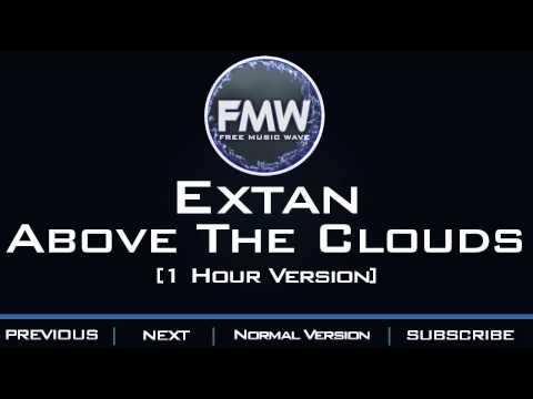 Extan - Above the Clouds [1 Hour Version] - UC4wUSUO1aZ_NyibCqIjpt0g