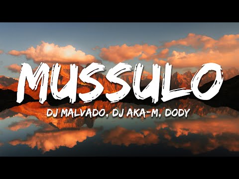 DJ Malvado, DJ Aka-m - Mussulo (Lyrics) feat. Dody