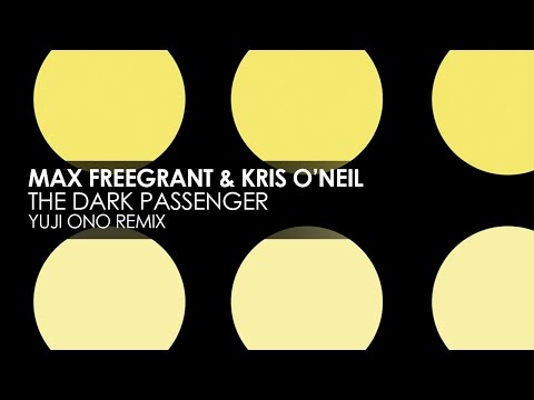 Max Freegrant & Kris O'Neil - The Dark Passenger (Yuji Ono Remix) - UCvYuEpgW5JEUuAy4sNzdDFQ