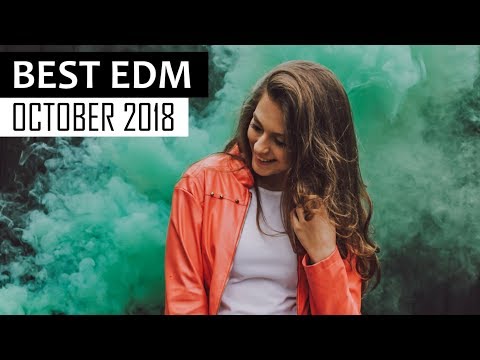 BEST EDM OCTOBER 2018  - UCAHlZTSgcwNNpf8LV3E6kDQ
