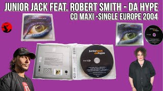 Junior Jack Feat. Robert Smith - Da Hype (CD Maxi-Single Europe 2004)