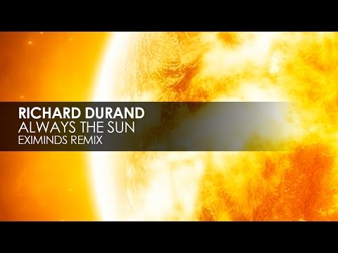 Richard Durand - Always The Sun (Eximinds Remix) - UCvYuEpgW5JEUuAy4sNzdDFQ