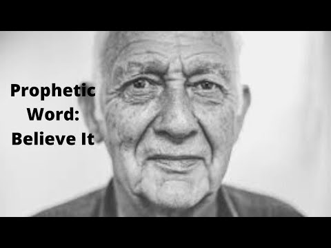 Prophetic Word: Believe it