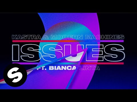 Kastra & Modern Machines - Issues (feat. Bianca Linta) [Official Lyric Video] - UCpDJl2EmP7Oh90Vylx0dZtA