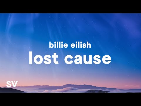 Billie Eilish - Lost Cause (Lyrics)