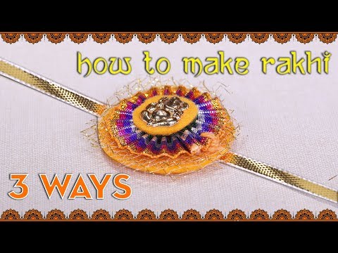 DIY Easy To Make Rakhi | 3 Ways To Make Rakhi At Home | Raksha Bandhan 2...