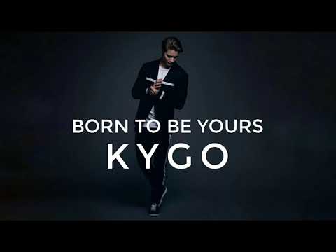 Kygo - Born To Be Yours (Ft. Imagine Dragons)