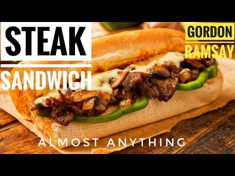 Incredible Steak Sandwich Recipe From gordon Ramsay - Almost Anything - UCQ0sQoQdIO7wivm5QxItj4A