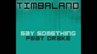 Timbaland feat. Drake - Say Something