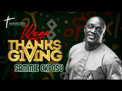 Mega Thanksgiving Praise With Sammie Okposo