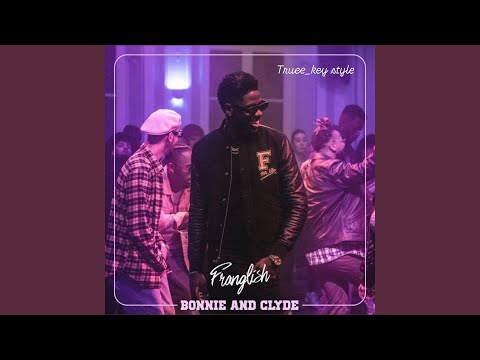 Franglish - Bonnie & Clyde (truee_key style)