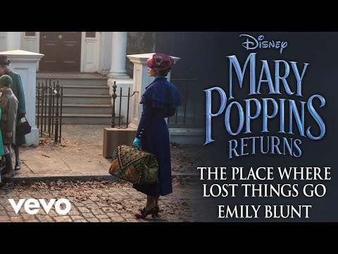 Emily Blunt - The Place Where Lost Things Go (From "Mary Poppins Returns"/Audio Only) - UCgwv23FVv3lqh567yagXfNg