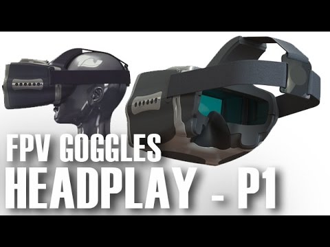 HEADPLAY HD - FPV Head Mounted Display Goggles - Part 1 - UCOT48Yf56XBpT5WitpnFVrQ