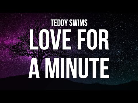 Teddy Swims - Love for a Minute (Lyrics)