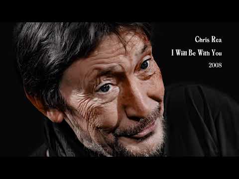 Chris Rea - I Wiill Be With You (2008)