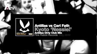 Antillas vs Carl Fath - Kyoto (Nessie!) (Antillas Dirty Club Mix)