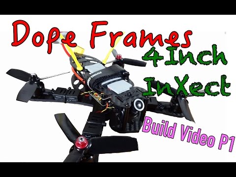 Dope Frames 4inch InXect Build Video : Part 1 of 2 - UC2c9N7iDxa-4D-b9T7avd7g