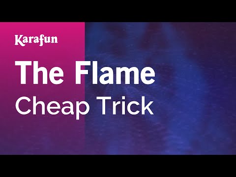 Karaoke The Flame - Cheap Trick * - UCbqcG1rdt9LMwOJN4PyGTKg