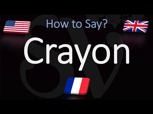 How to Pronounce Crayon