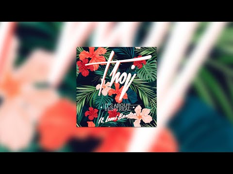 Thoj - It's About Being Real (ft. Lemi Banton) - UCnkdF0aNzdW26J4JdrqrqbA