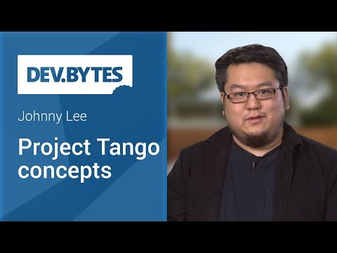 Project Tango concepts - DevBytes - UC_x5XG1OV2P6uZZ5FSM9Ttw