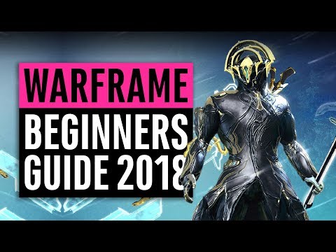 Warframe | Beginners Guide 2018 - UC-KM4Su6AEkUNea4TnYbBBg