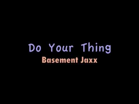 Basement Jaxx - Do your thing