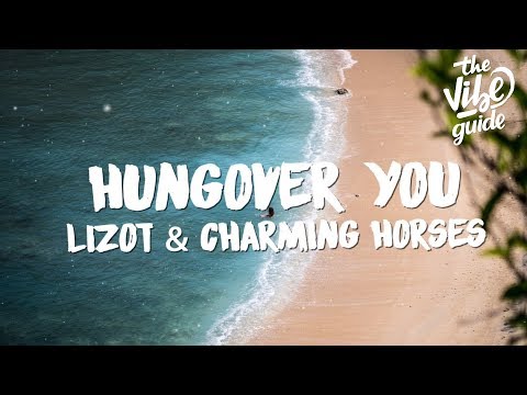 LIZOT & Charming Horses - Hungover You (Lyrics) - UCxH0sQJKG6Aq9-vFIPnDZ2A