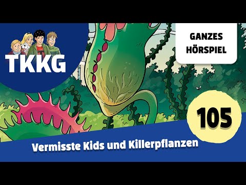 TKKG Folge 105: Vermisste Kids und Killerpflanzen  | Ganzes Hörspiel | Hörspiel des Monats Mai 2024