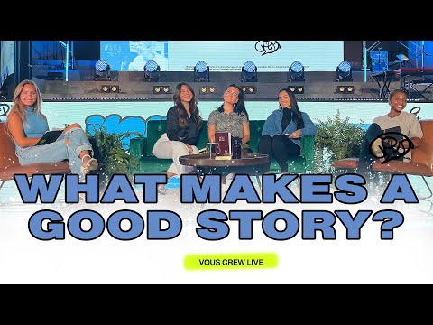 What Makes A Good Story?  VOUS Crew Live