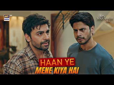 Han Yeh Sab maine kiya hai... 😱 | Bas Tera Saath Ho | Farhan Saeed | ARY Digital Drama