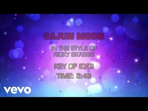 Ricky Skaggs - Cajun Moon (Karaoke) - UCQHthJbbEt6osR39NsST13g