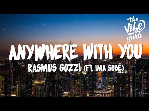 Rasmus Gozzi - Anywhere With You (Lyrics) ft. Ima Sobé - UCxH0sQJKG6Aq9-vFIPnDZ2A